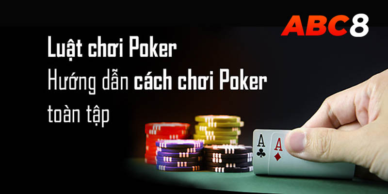 Casino ABC8 | Cơ Hội Vàng Để Trở Thành Cao Thủ Poker 2 Lá